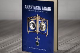 ANASTASIA AGAIN: The Hidden Secret of the Romanovs