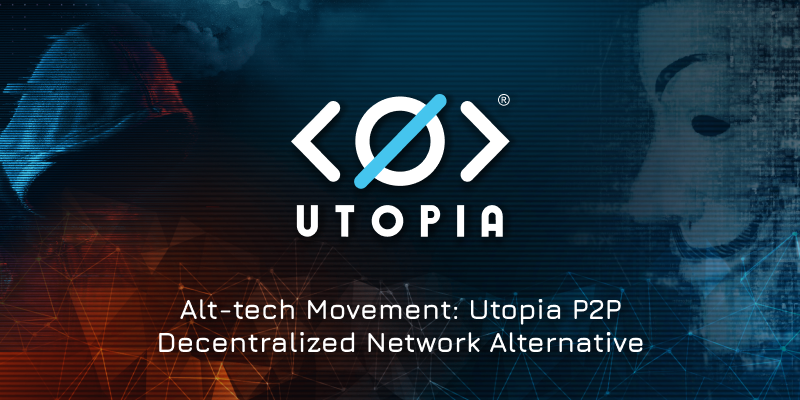 Can Utopia P2P Network Become Part Of The Alt-Tech Movement?
